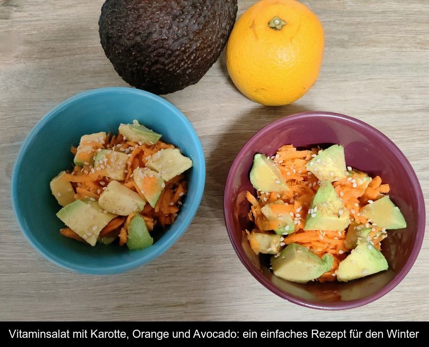 Vitaminsalat Mit Karotte, Orange Und Avocado: Ein Einfaches Rezept Für Den Winter