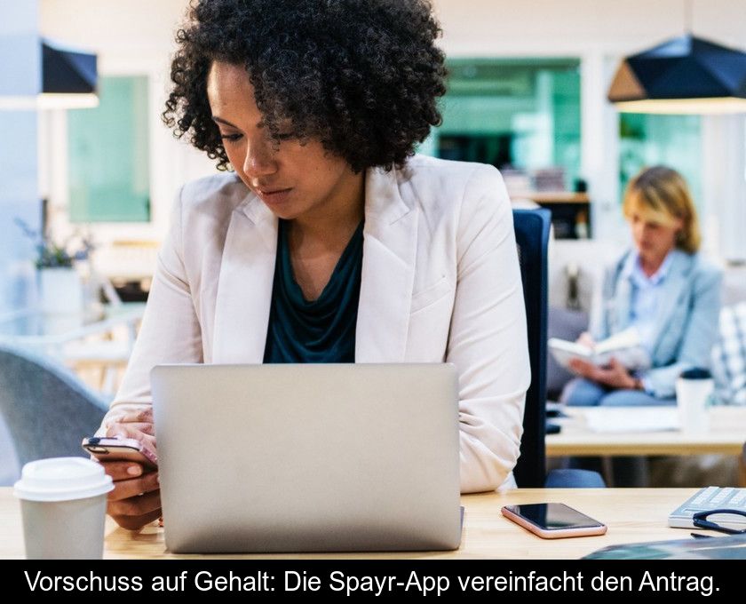 Vorschuss Auf Gehalt: Die Spayr-app Vereinfacht Den Antrag.