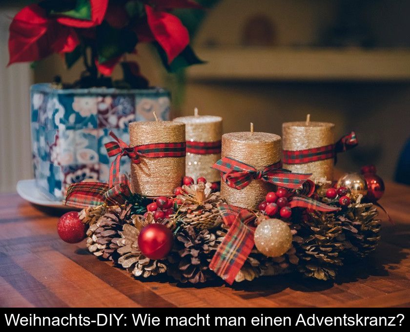 Weihnachts-diy: Wie Macht Man Einen Adventskranz?